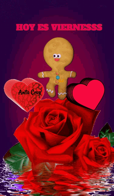 a gingerbread man sits on top of a red rose surrounded by hearts and a sign that says anita cruz