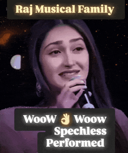 a poster of a woman singing into a microphone with the words raj musical family woow woow speechless performed