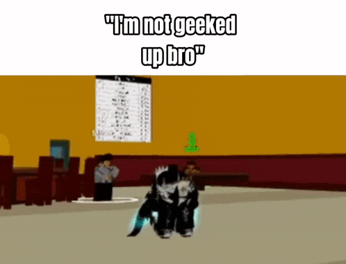 a cartoon of a man standing in a room with the words `` i 'm not geeked up bro ''