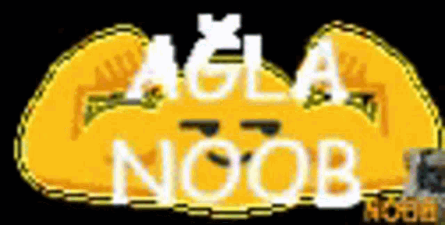 a sign that says agla noob on it