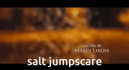 a blurred image with the words salt jumpscare on it
