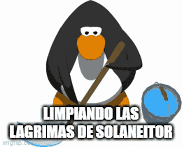 a penguin is holding a broom with the words limpiando las lagrimas de solaneitor written on it