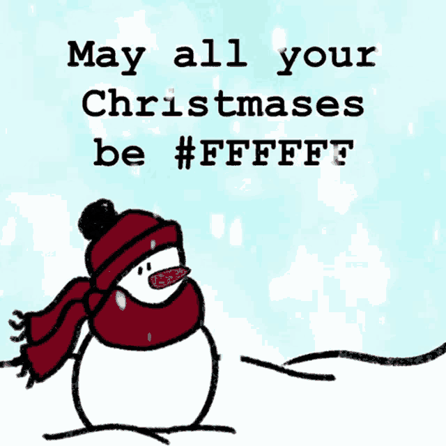 a snowman wearing a red hat and scarf with the words may all your christmases be #fffff