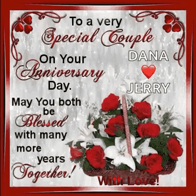 to a very special couple on your anniversary day . may you both be blessed with many more years together !
