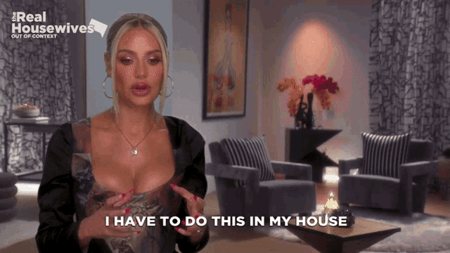 a woman says i have to do this in my house in front of a living room