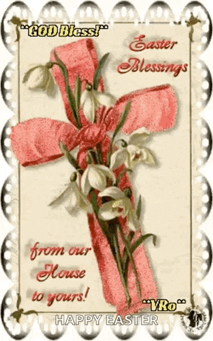 an easter card with a cross and flowers and the words " god bless from our house to yours "