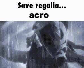 a black and white image of a person with the words `` save regalia acro '' written above them .