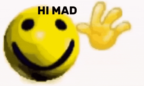 a smiley face with a hand behind it and the words `` hi mad '' .