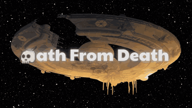 an image of a space ship with the words path from death below it
