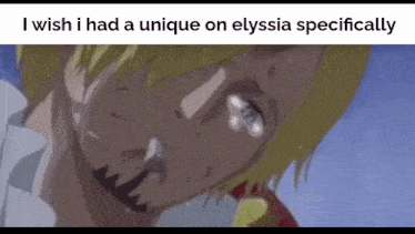i wish i had a unique on elyssia specifically