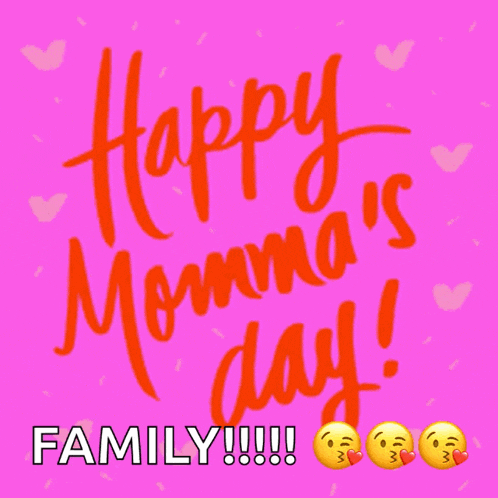 a pink background with the words happy momma 's day and family