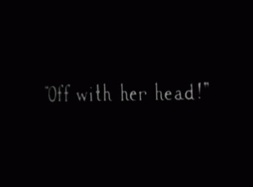 Alice Off With Her Head GIF - Alice Off With Her Head Wonderland GIFs