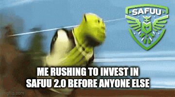 shrek is running with the words me rushing to invest in safuu 2.0 before anyone else below him