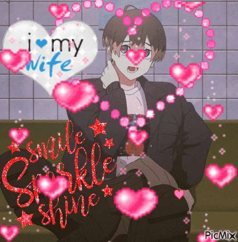 a picture of a man surrounded by pink hearts and the words i love my wife smile sparkle shine