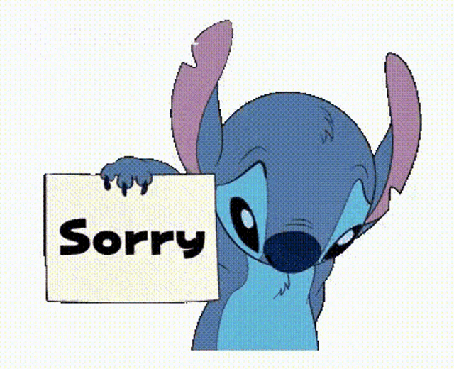 stitch is holding a sign that says " sorry "