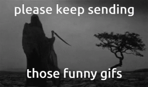 Please Keep Sending Those Funny Gifs GIF - Please Keep Sending Those Funny Gifs GIFs