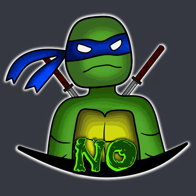 a cartoon of a teenage mutant ninja turtle with two swords and the word no