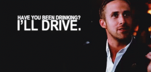 Have You Been Drinking? I'Ll Drive. GIF - Ryan Gosling Crazy Stupid Love Drink And Drive GIFs