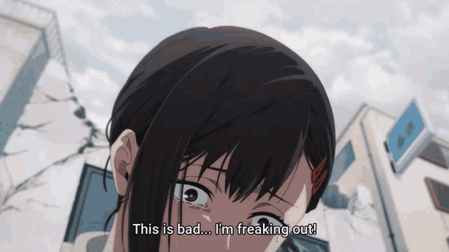 a girl says " this is bad i 'm freaking out " in an anime scene
