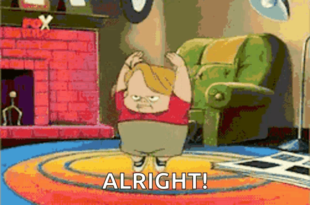 a cartoon character is standing in a living room with the words alright behind him