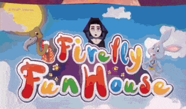 a colorful sign that says firefly funhouse on it