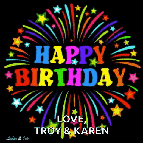 a happy birthday card with colorful fireworks and the name troy and karen