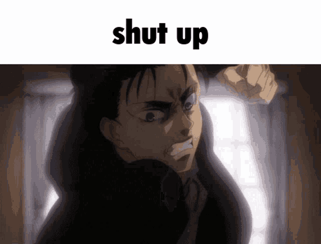 a picture of a man with a fist in his hand and the words shut up above him