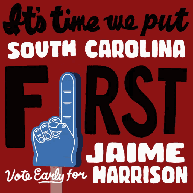 Its Time We Put South Carolina First Vote Early For Jamie Harrison GIF - Its Time We Put South Carolina First Vote Early For Jamie Harrison Foam Finger GIFs