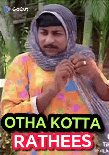 a man with a scarf around his head and the words otha kotta rathees on the bottom