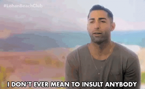 I Dont Ever Mean To Insult Anybody Im Nice GIF - I Dont Ever Mean To Insult Anybody Im Nice Sorry GIFs