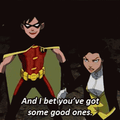 a cartoon of robin and a woman with the words and i bet you 've got some good ones