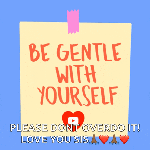 a yellow note that says be gentle with yourself