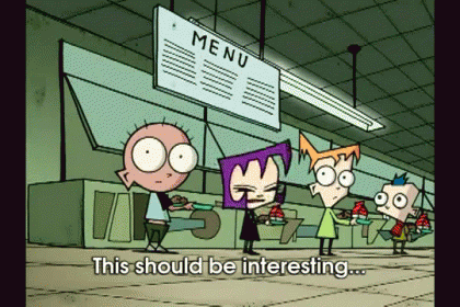 Should Be... GIF - Invader Zim Cafeteria This Should Beinteresting GIFs