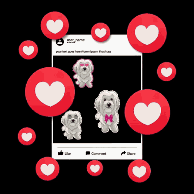 a picture of a dog is surrounded by hearts and says your text goes here