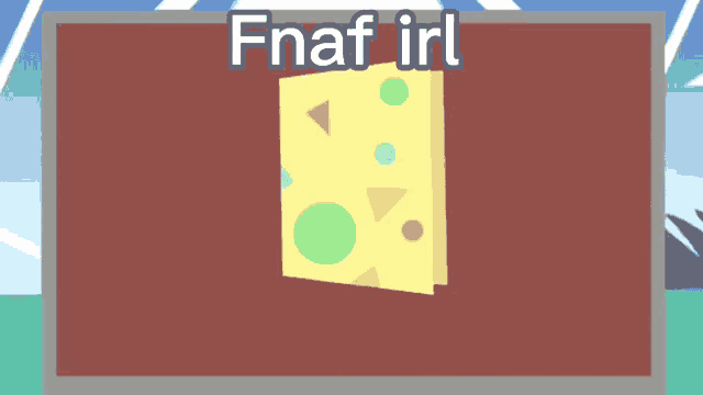 a picture of a piece of cheese with the words fnaf irl 90 votes below it