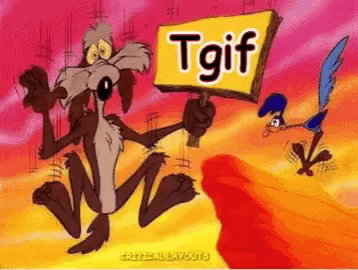 a cartoon of coyote holding a sign that says tgif
