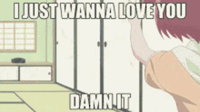 a cartoon of a girl saying i just wanna love you and damn it