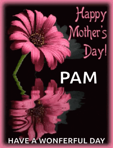 a happy mother 's day card for pam with a pink flower