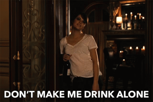 Dont Make Me Drink Alone Come Drink With Me GIF - Dont Make Me Drink Alone Come Drink With Me I Need A Drinking Buddy GIFs