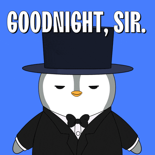 a penguin wearing a tuxedo and top hat with the words goodnight sir below it
