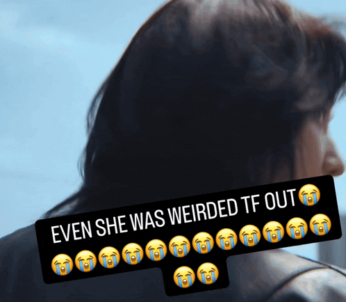 a picture of a woman with a caption that says even she was weirded tf out