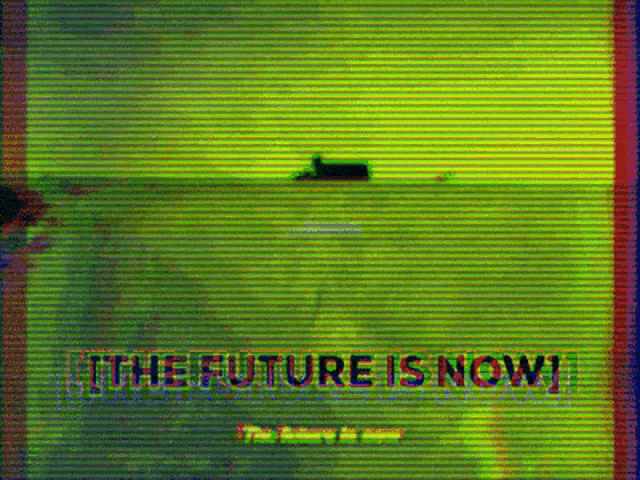 Future Fail Future Is Now GIF - Future Fail Future Is Now Glitch GIFs