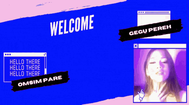a blue and pink background with the words welcome and gegu pereh on it