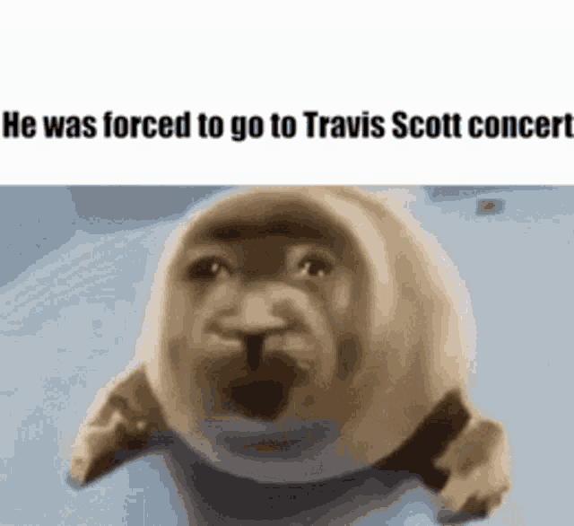 He Was Forced Travis Scott GIF - He Was Forced Travis Scott Otter GIFs