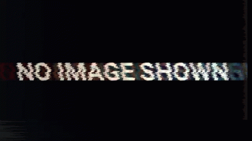 No Image Shown GIF - No Image Shown No Image GIFs