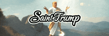 a picture of a man dressed as jesus with the words saint trump written above him