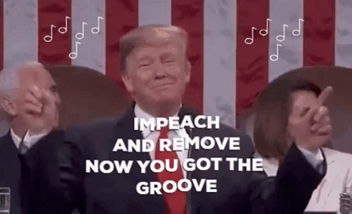 Impeach And Remove Donald Trump GIF - Impeach And Remove Donald Trump You Got The Groove GIFs