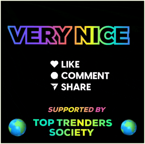 a poster that says very nice like comment share supported by top trends society