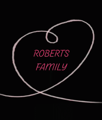 Roberts Family Love GIF - Roberts Family Love Heart GIFs