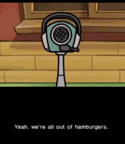 a cartoon character with headphones and a microphone says yeah we 're all out of hamburgers